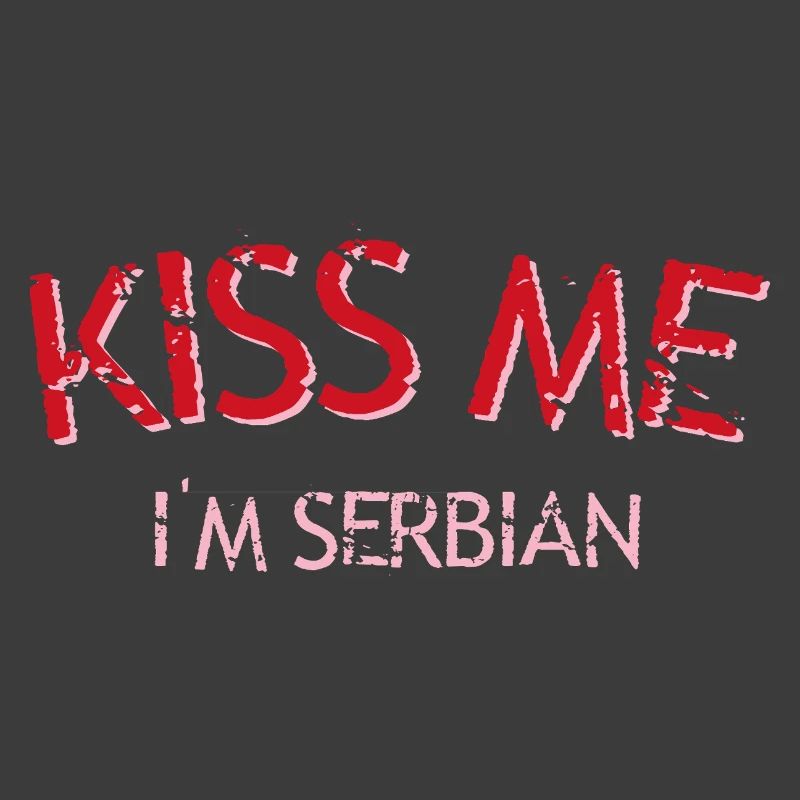 Küss mich, ich bin Serbe