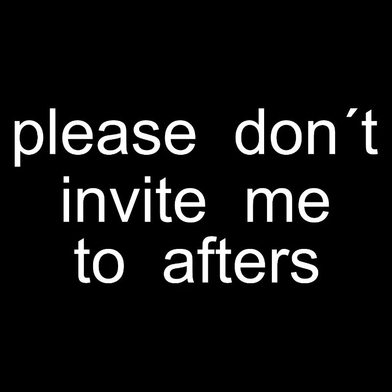 S’il te plaît, ne m’invite pas à l’après-soirée