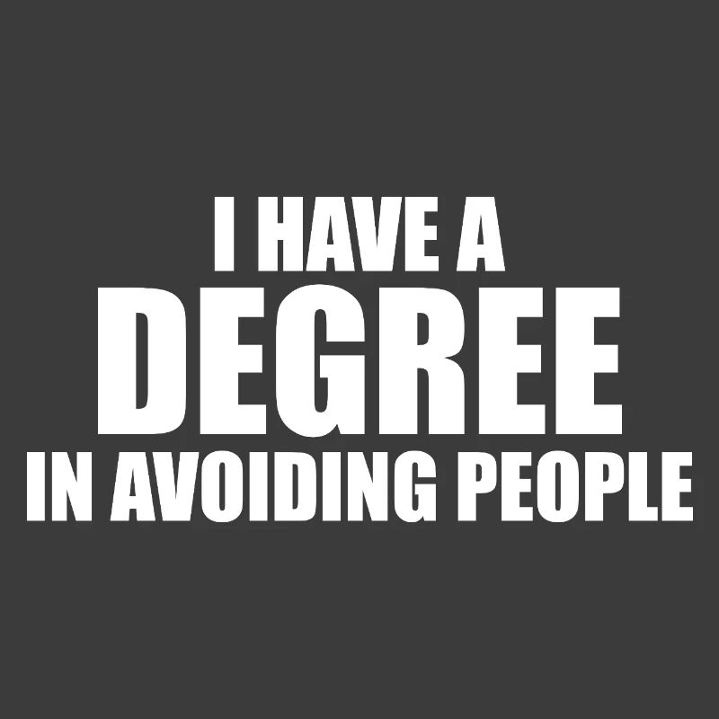 Graduate in People Avoidance