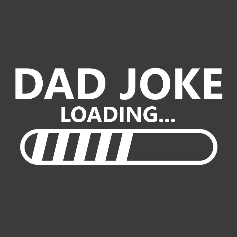 Dad Joke Loading Father's Day