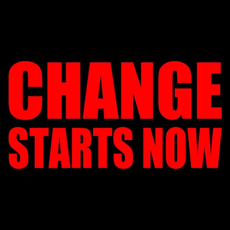 Change starts now