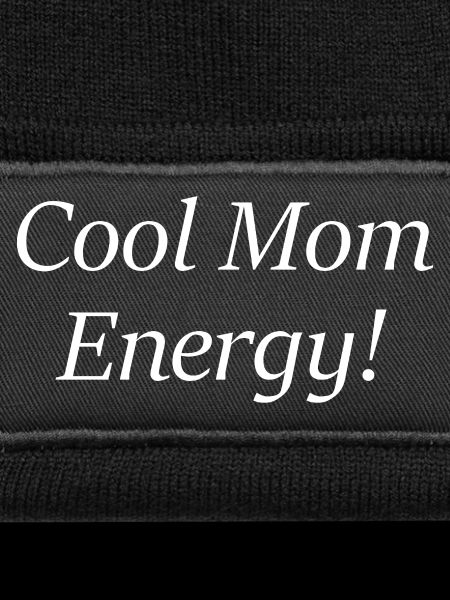 Cool Mom Energy
