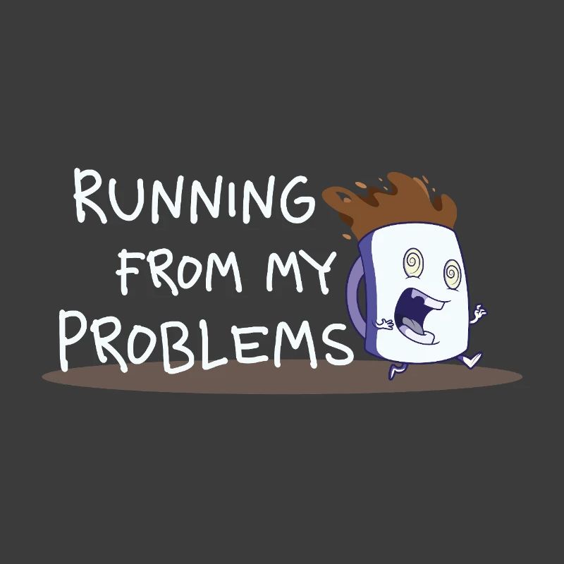 Running from My Problems – Coffee Cartoon