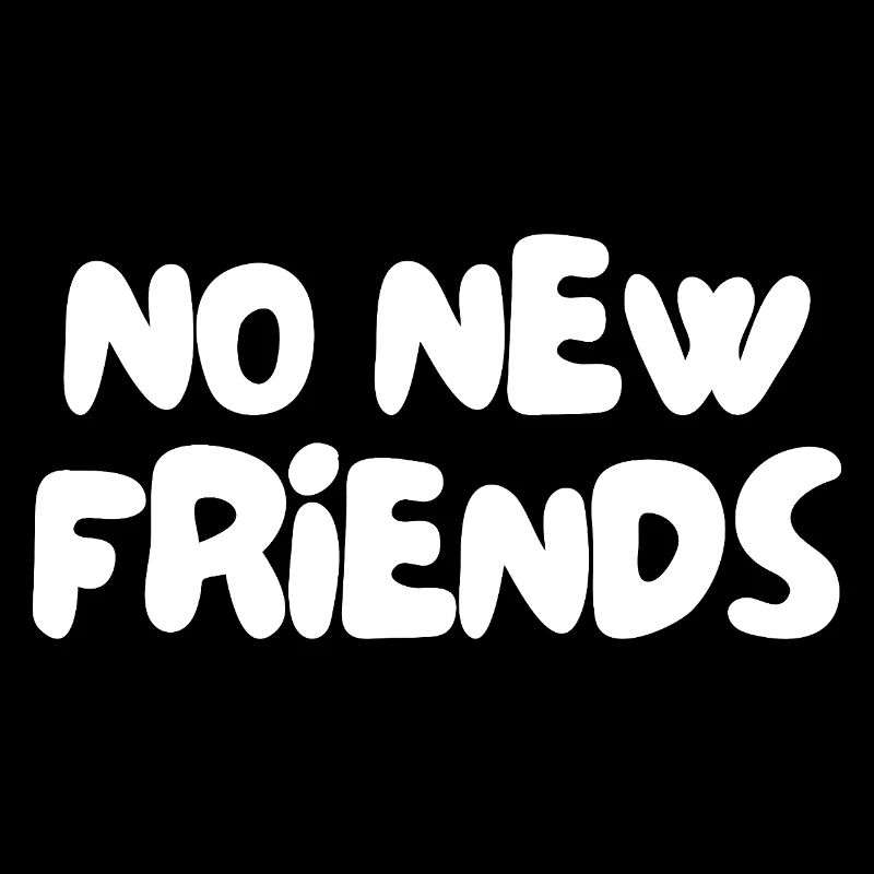 Pas de nouveaux amis