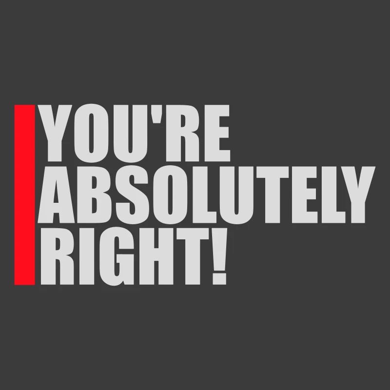 You're Absolutely Right Funny Sarcastic AI Logo
