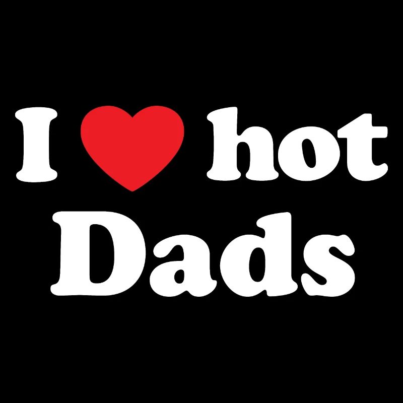 I love hot dads