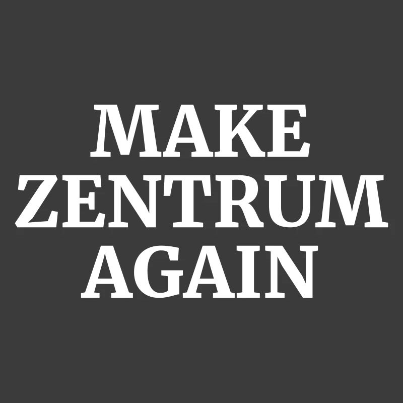 Make Zentrum Again