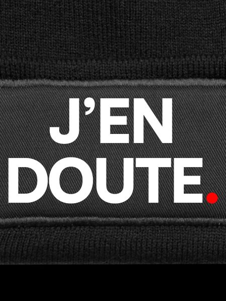 J’en doute