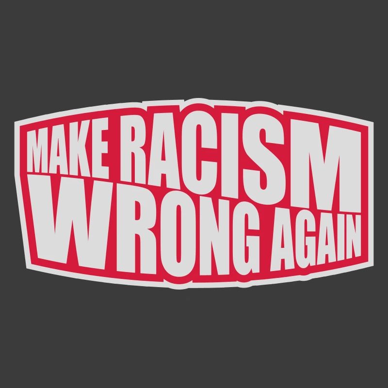 make racism wrong again