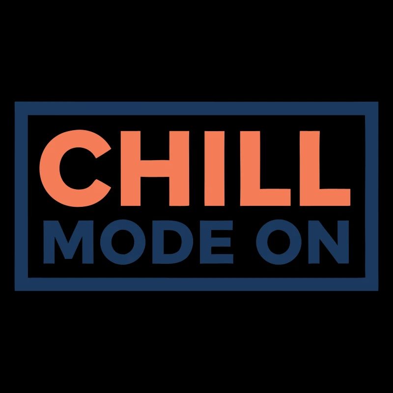 Chill Mode Enabled