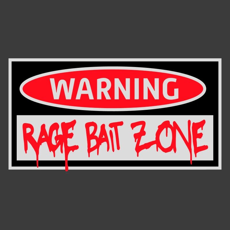 Warning Rage Bait Caution Zone Sign Fun Warning