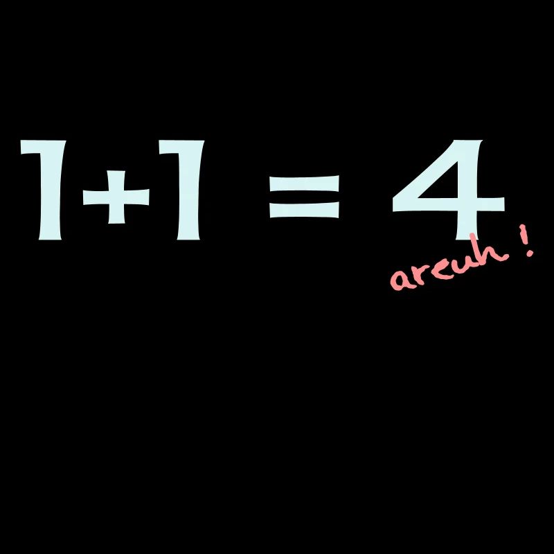 1 + 1 = 4