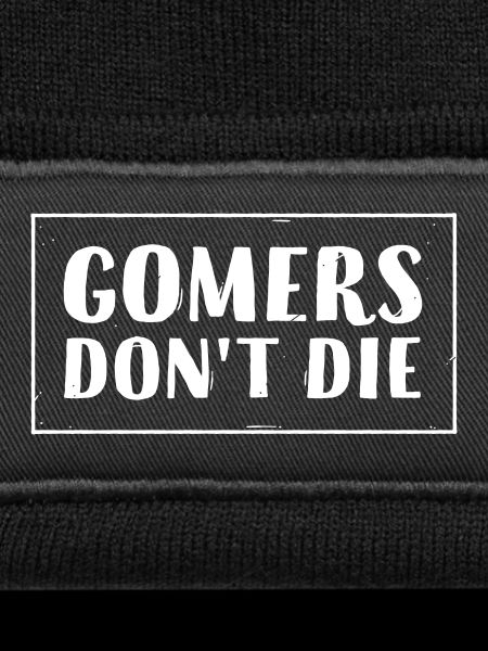Gomers don’t