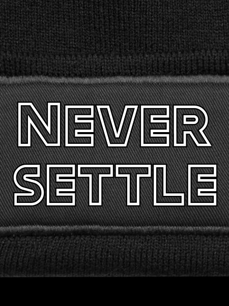 Never settle – Motivational