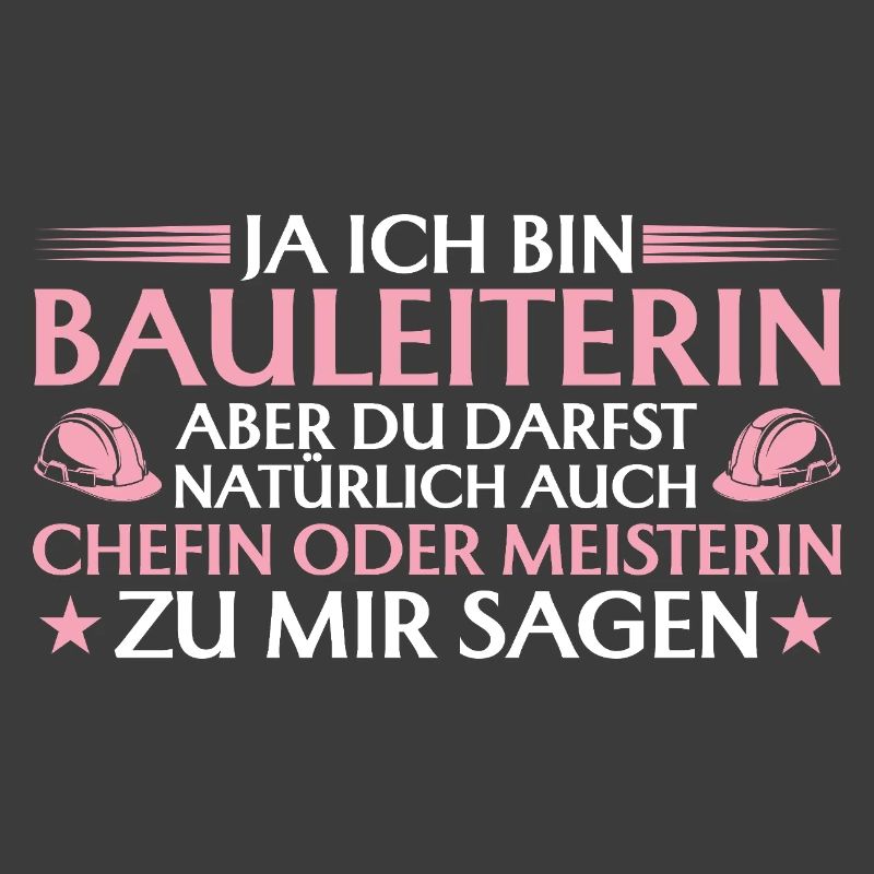Bauleiterin Chefin oder Meisterin - Bauherrin