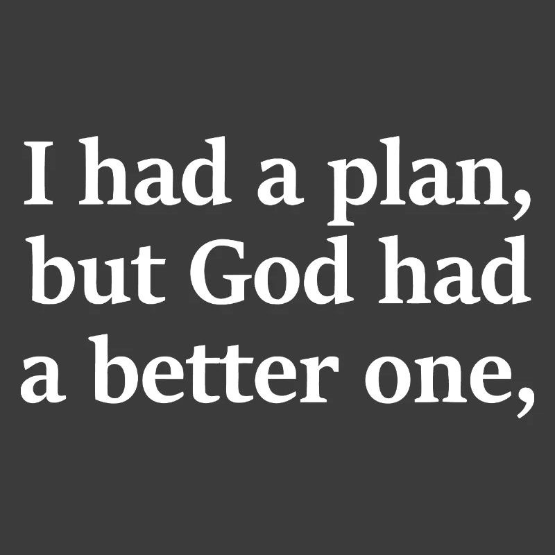 God's Plan Over Mine