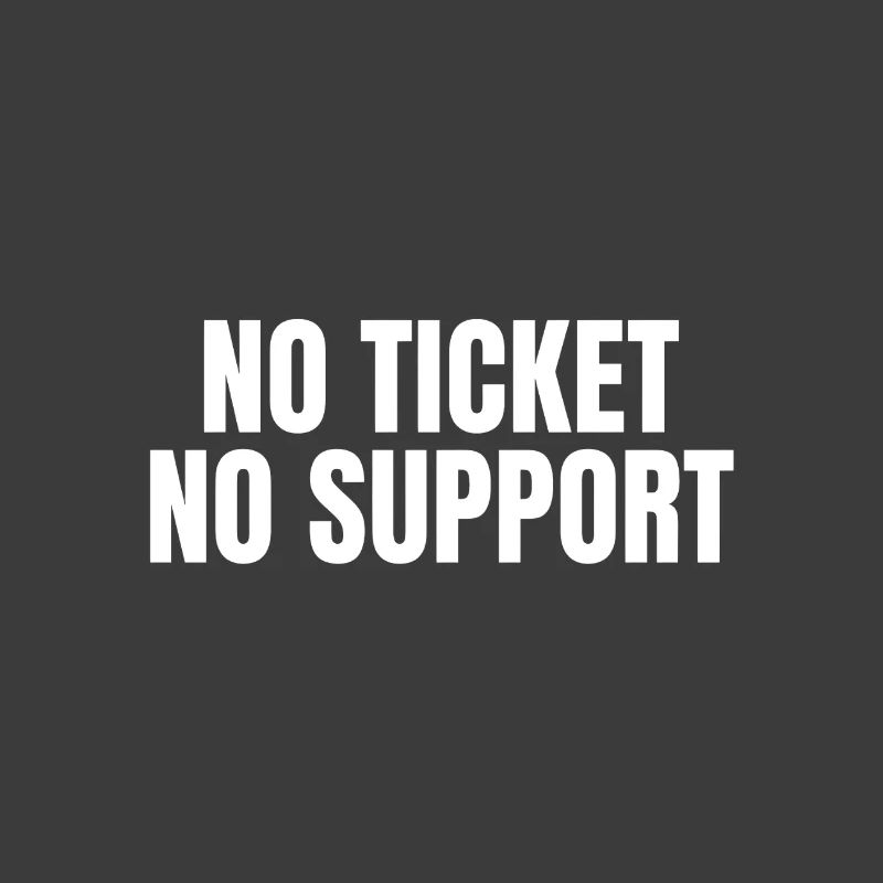 No Ticket No Support - Informatik Arbeit Job Admin