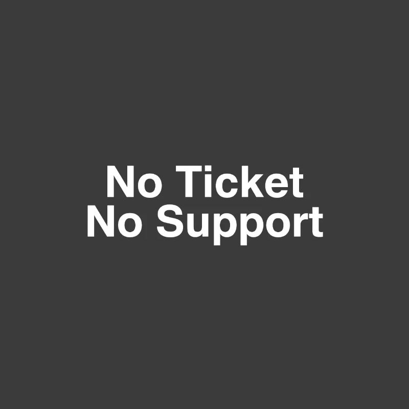 No Ticket No Support Informatiker IT Administrator