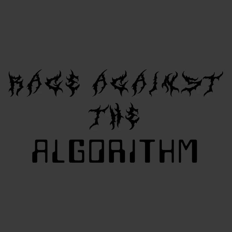 Rage against the Algorithm