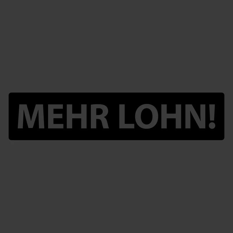 mehr lohn!