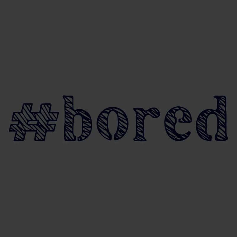 langweilig bored