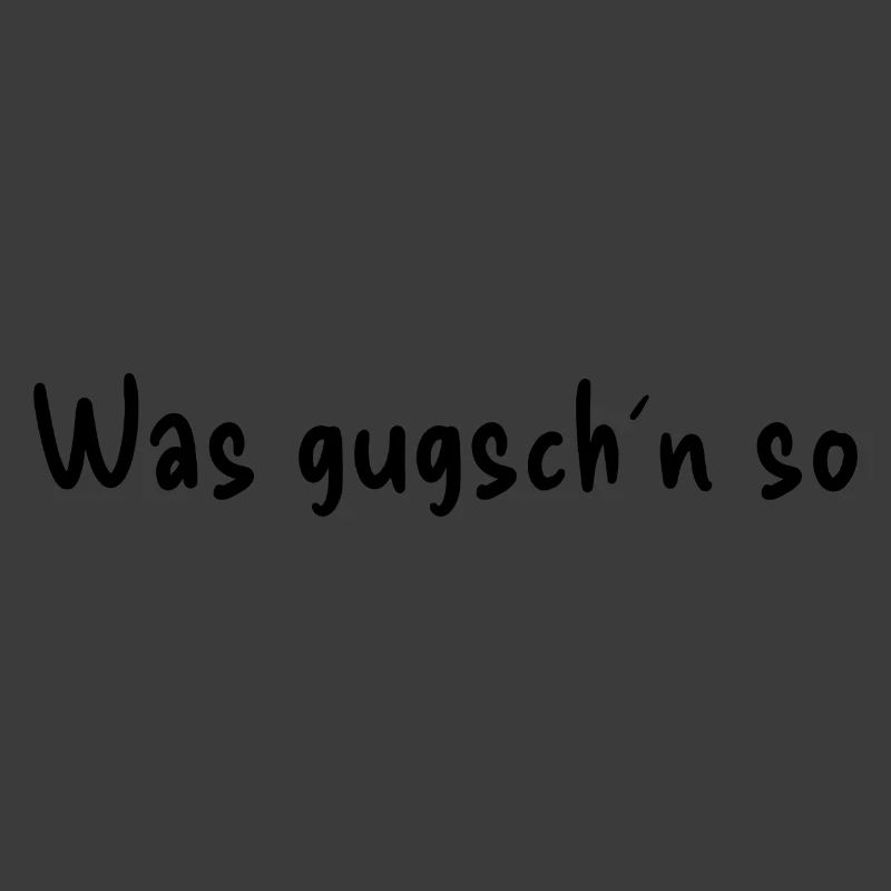 Was gugsch´n so