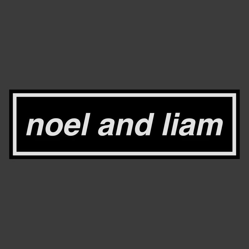 Noel & Liam