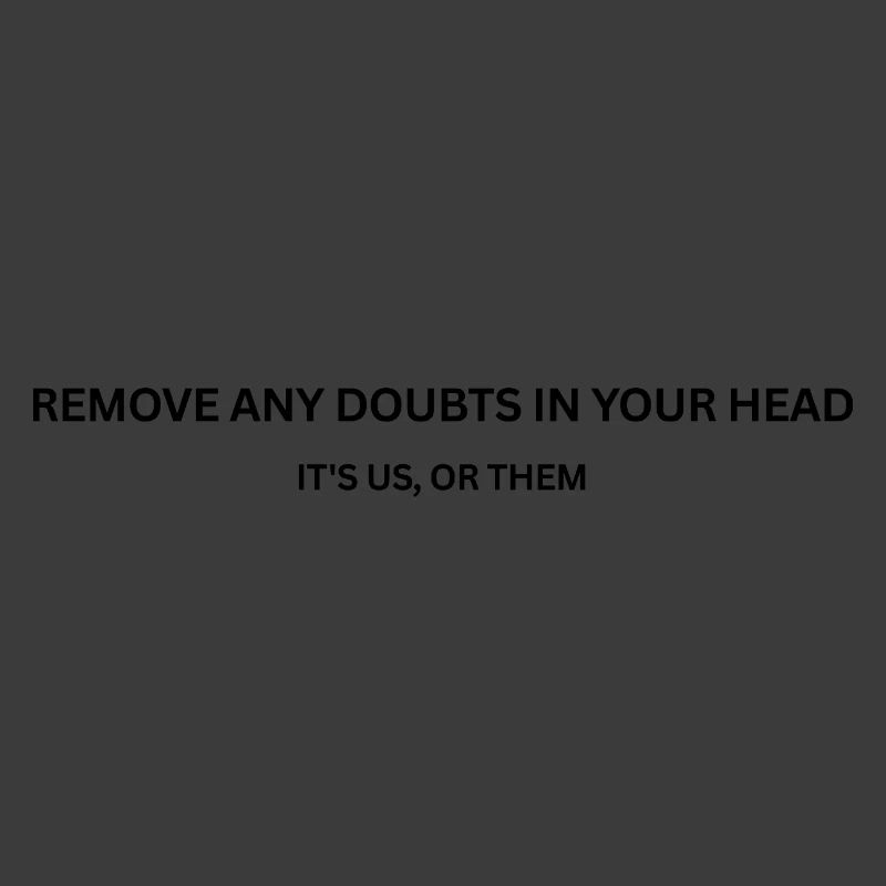 CS - Remove Remove any doubts in your head