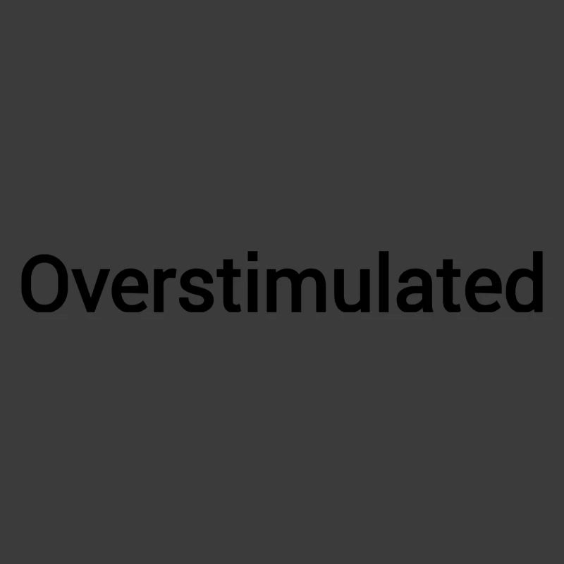 Überstimuliert