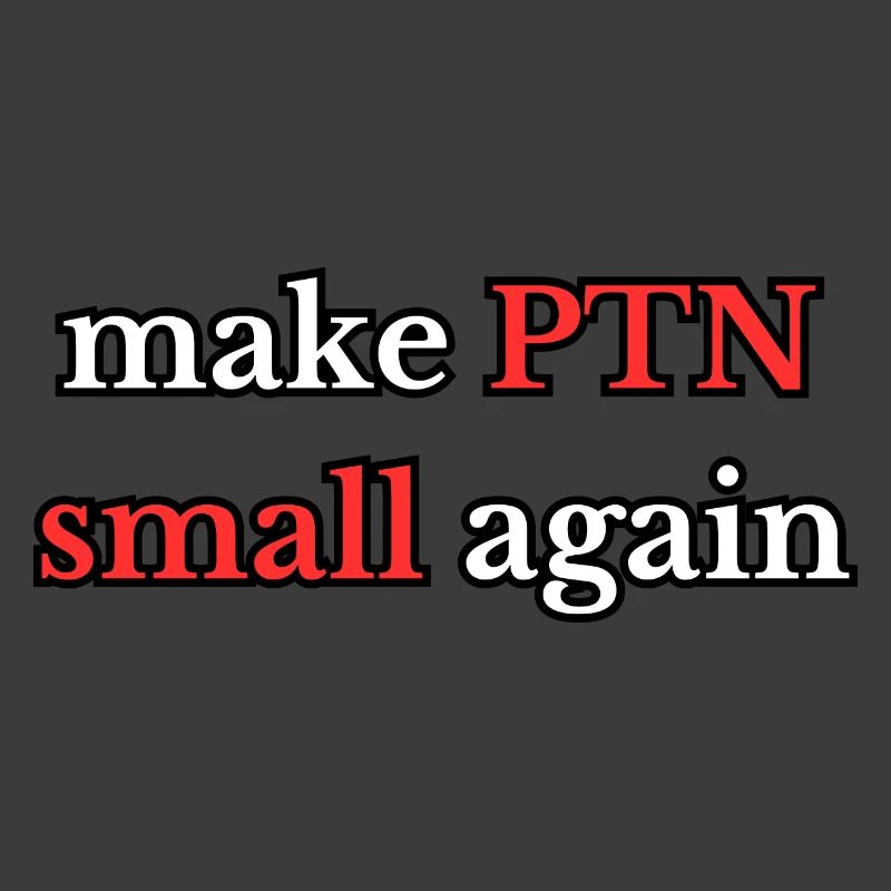 Make PTN small again
