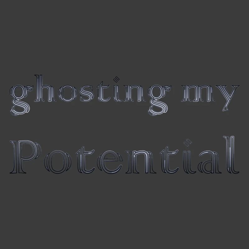 ghosting my potential