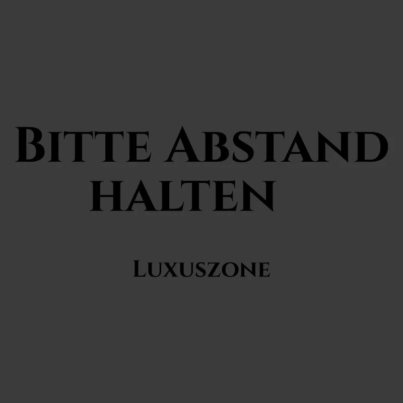 Bitte Abstand halten, Luxuszone