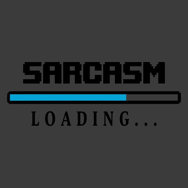 Sarcasm Loading Ladebalken Spruch