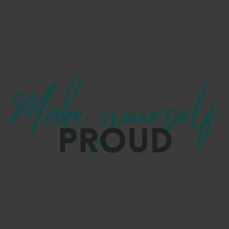 Make Yourself Proud Positive Mindset Statement