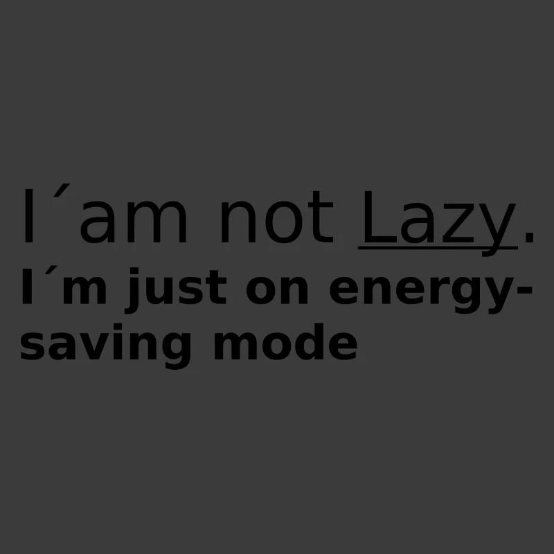 I am not Lazy