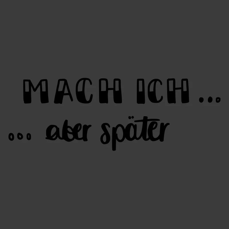 Mach ich - aber später...
