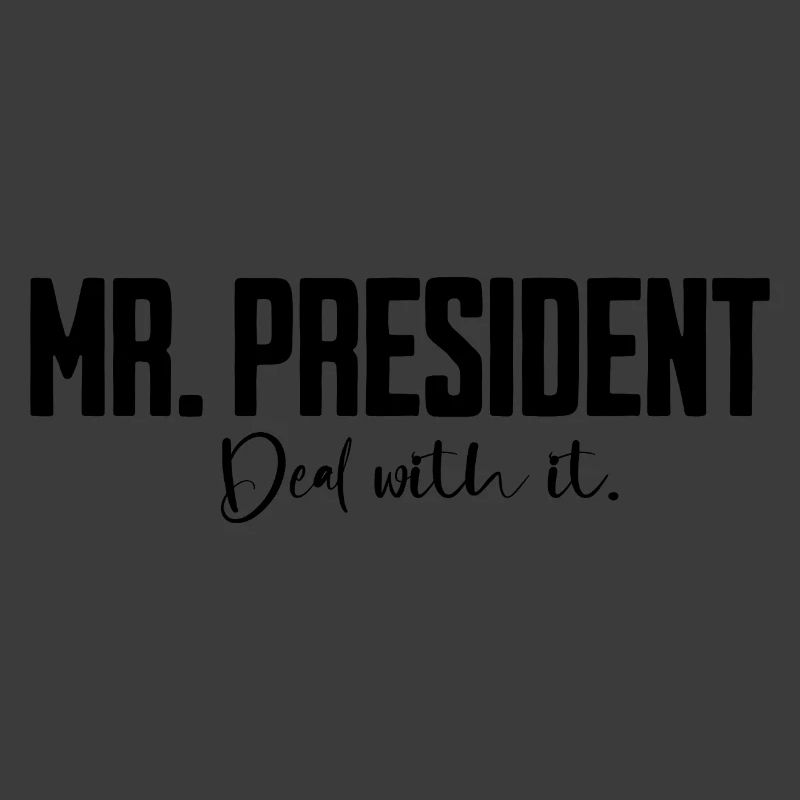 Mr President Spruch 