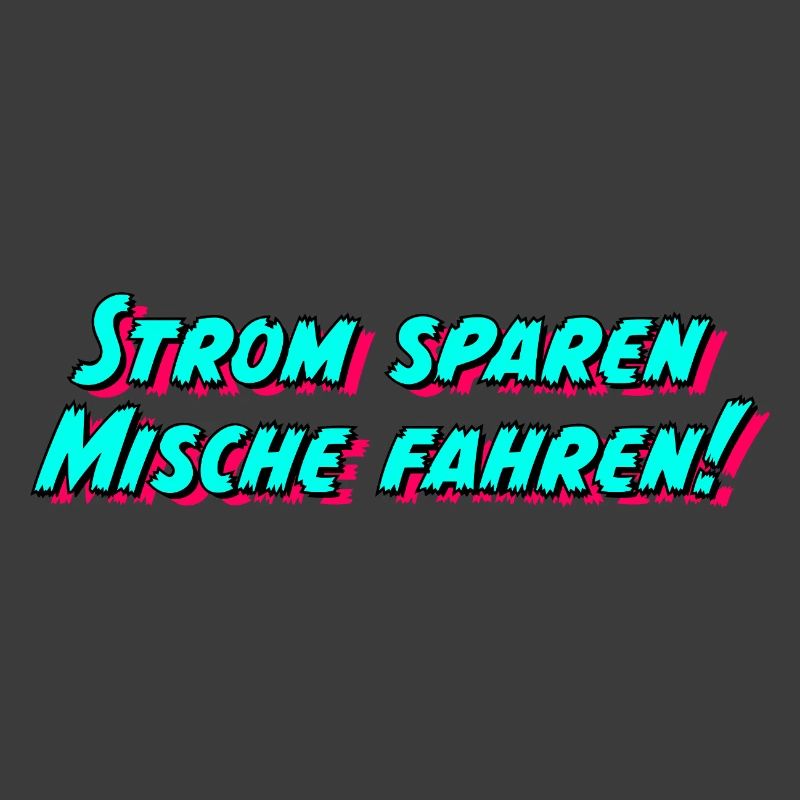 Strom sparen Mische fahren!