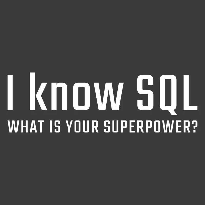 I know SQL