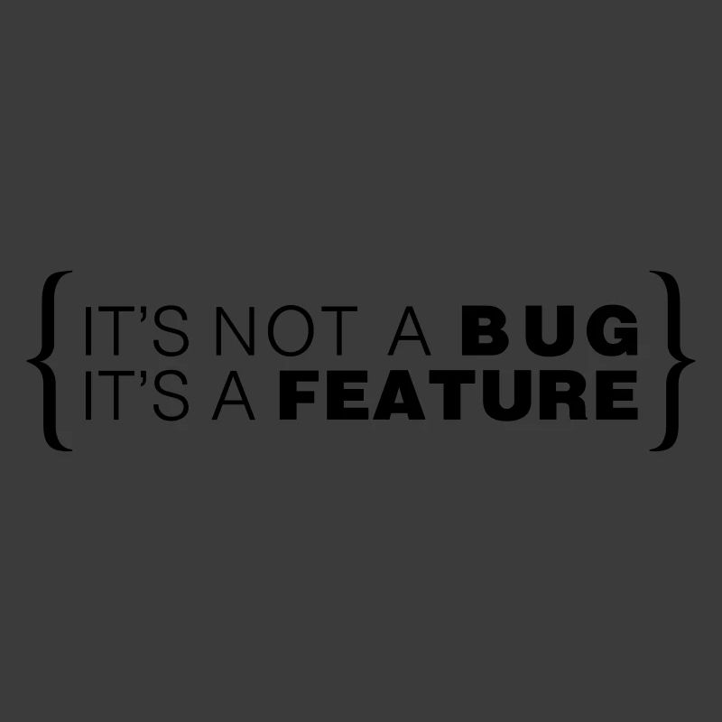 It's not a bug. It's a feature.