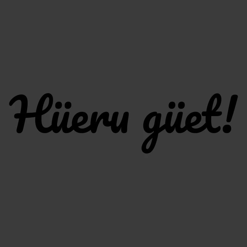 Hüeru güet Walliserditsch Dialekt
