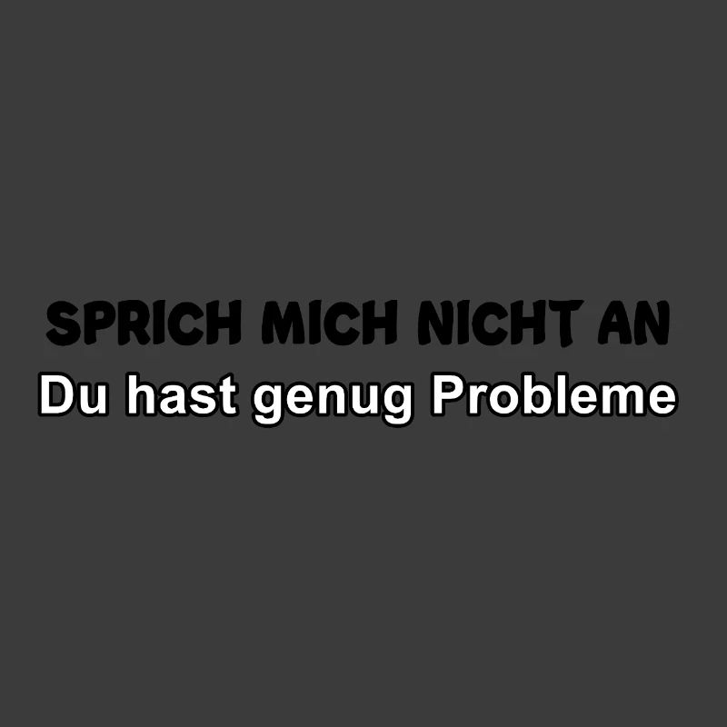 Du hast genug Probleme