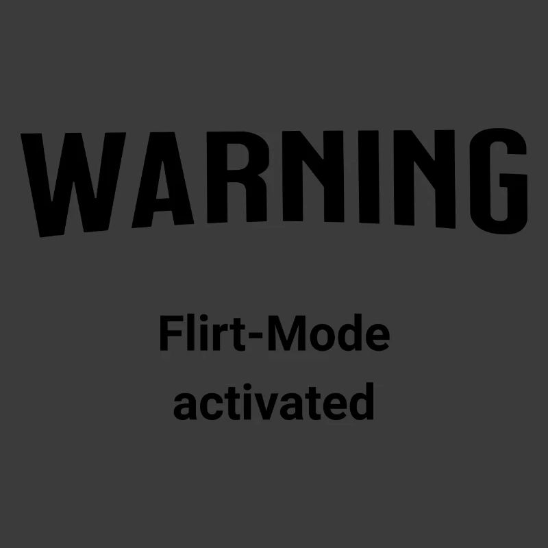 Warning - Flirt-Mode activated