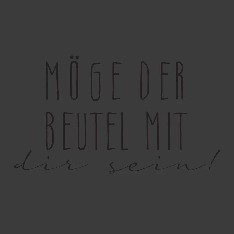 möge der beutel mit dir sein