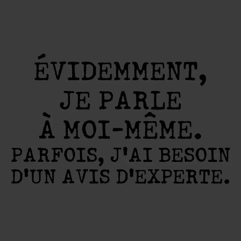 Évidemment je parle à moi-même avis d'experte