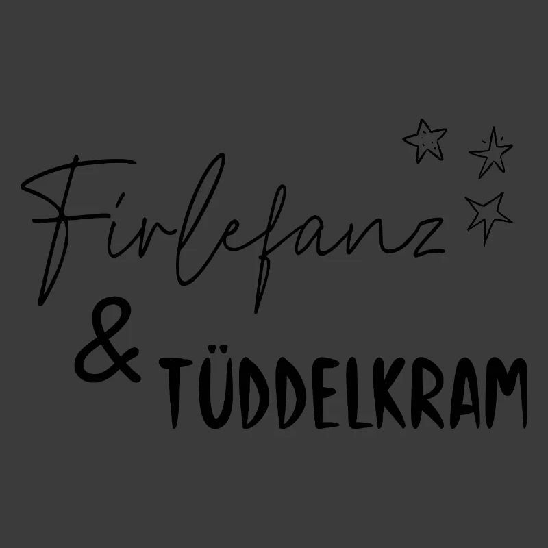 Firlefanz_-_Tuddelkram_Spruch_Design