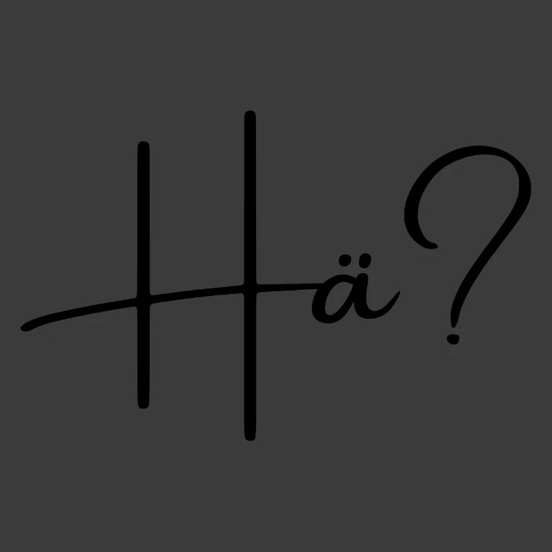 Hä?