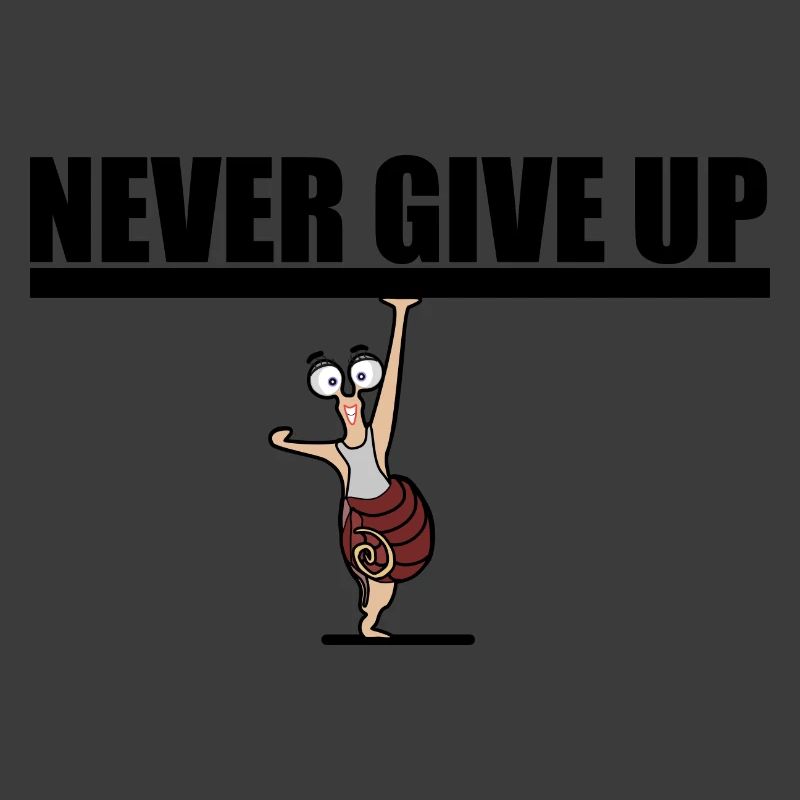 Never give up. Motivation