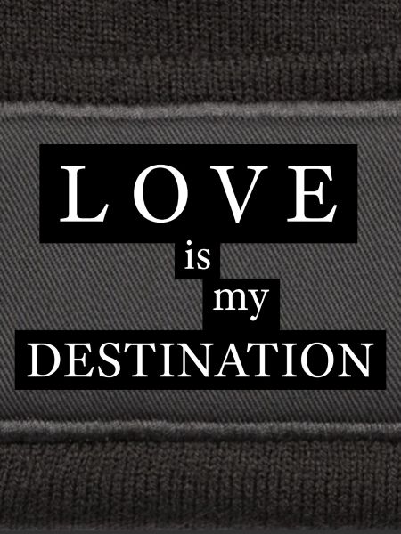 Love Is My Destination