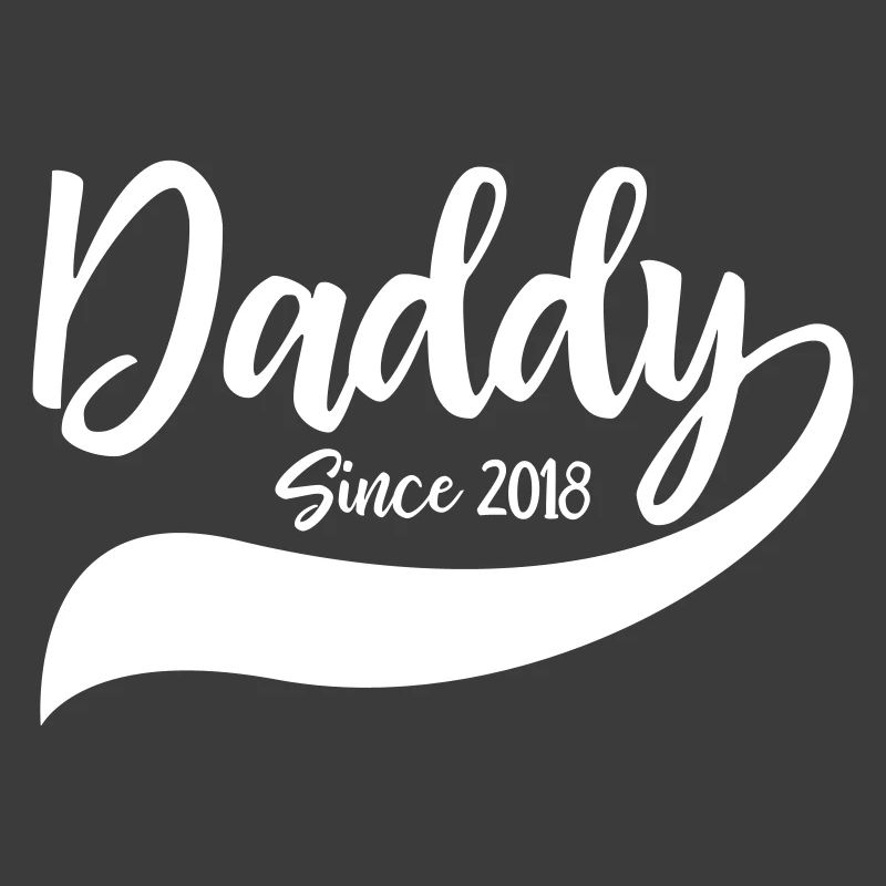 Daddy Since 2018